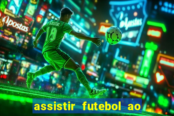 assistir futebol ao vivo multi multicanal